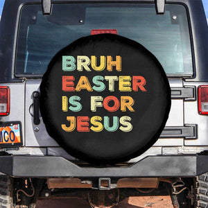 Bruh Easter Is For Jesus Spare Tire Cover Christian Religious TS10 No hole Black Print Your Wear