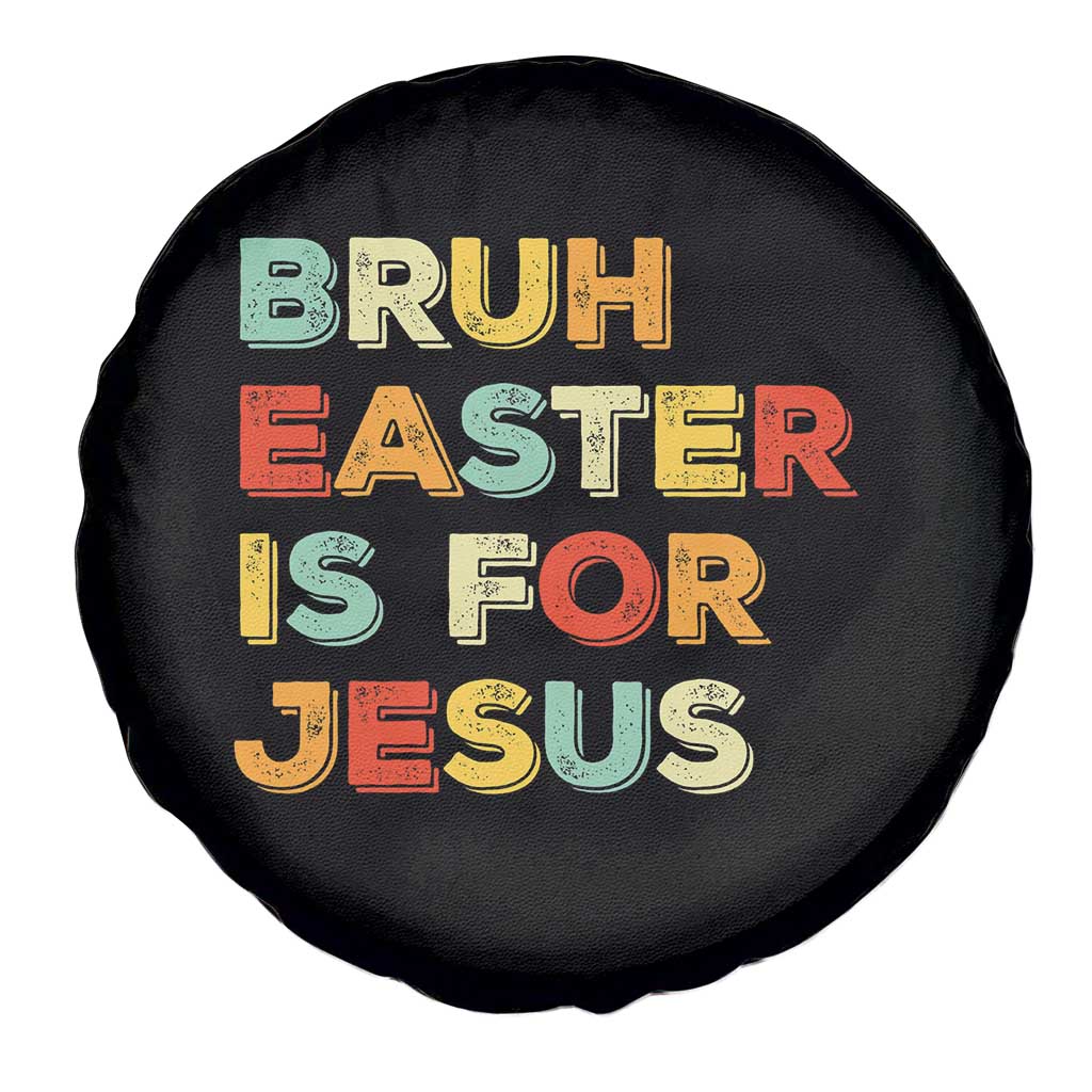 Bruh Easter Is For Jesus Spare Tire Cover Christian Religious TS10 Print Your Wear