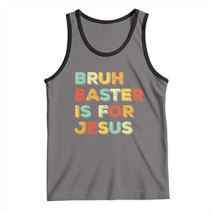 Bruh Easter Is For Jesus Tank Top Christian Religious TS10 Deep Heather Black Print Your Wear