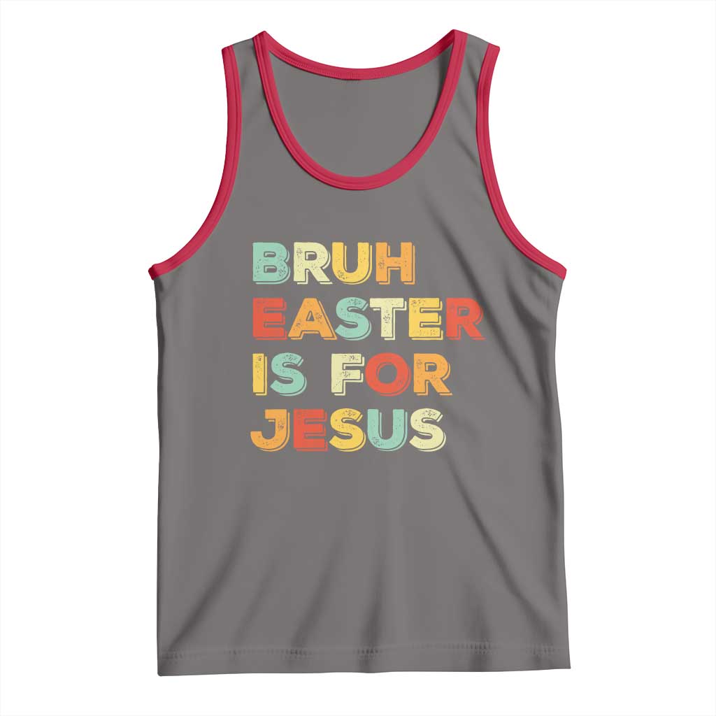 Bruh Easter Is For Jesus Tank Top Christian Religious TS10 Deep Heather Red Print Your Wear