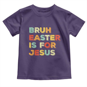 Bruh Easter Is For Jesus Toddler T Shirt Christian Religious TS10 Purple Print Your Wear