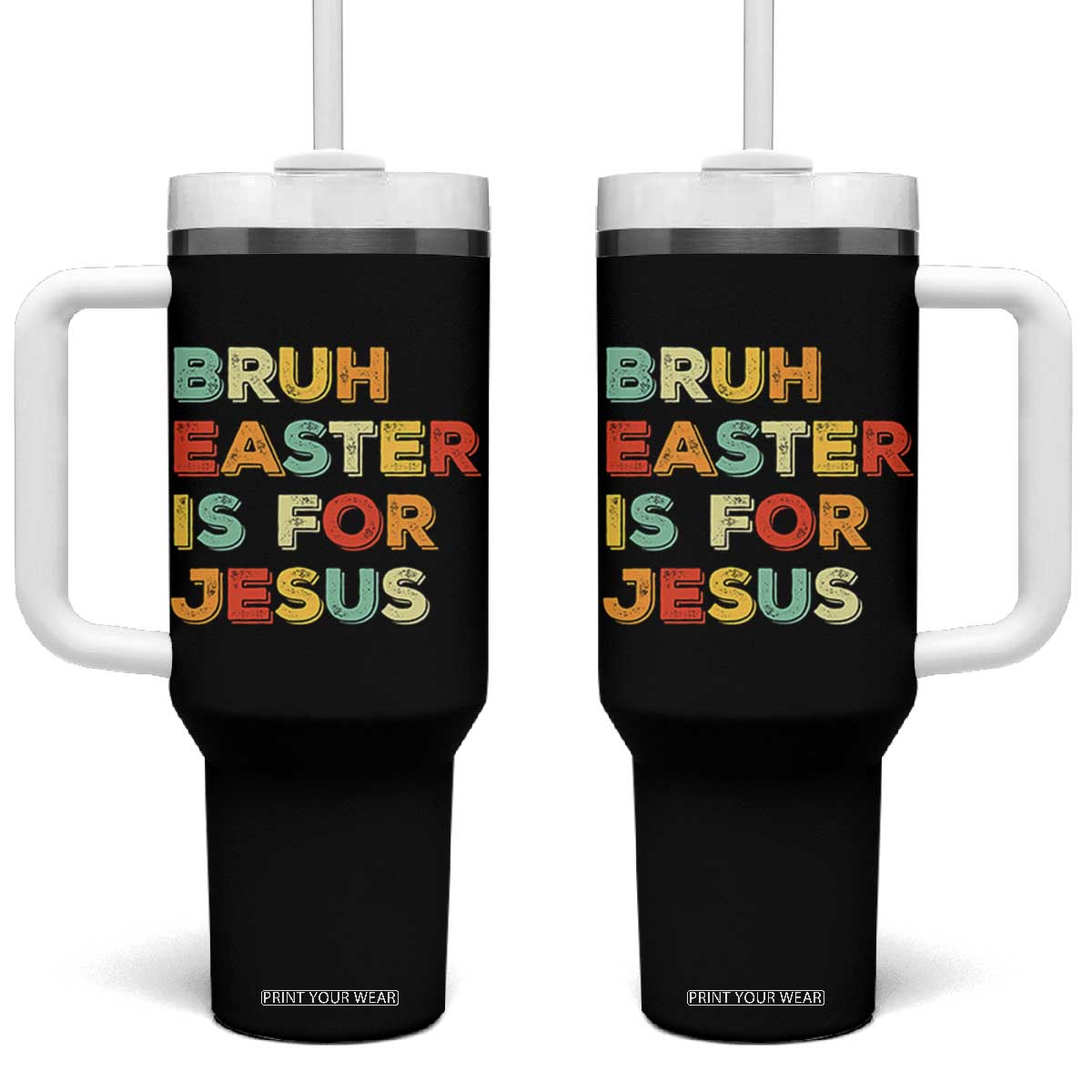 Bruh Easter Is For Jesus Tumbler With Handle Christian Religious TS10 One Size: 40 oz Black Print Your Wear