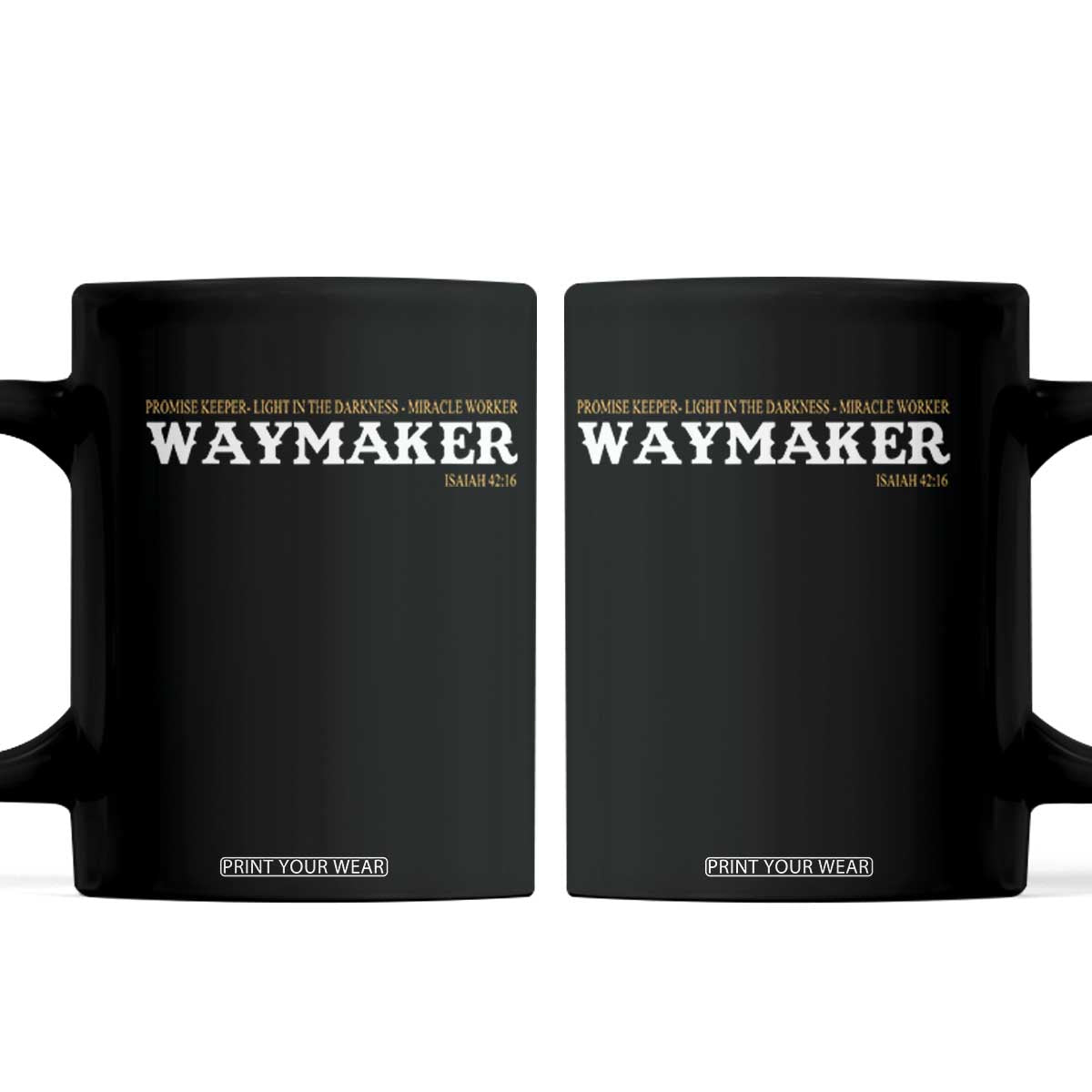 Christian Worship Coffee Mug Isaiah 42:16 Waymaker Promise Keeper Miracle Worker TS10 Black Print Your Wear