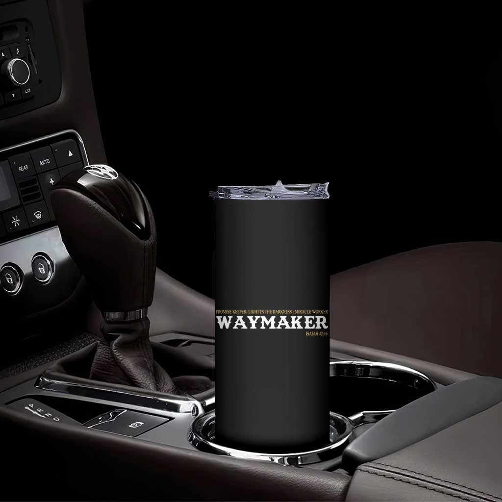 Christian Worship Skinny Tumbler Isaiah 42:16 Waymaker Promise Keeper Miracle Worker TS10 Print Your Wear
