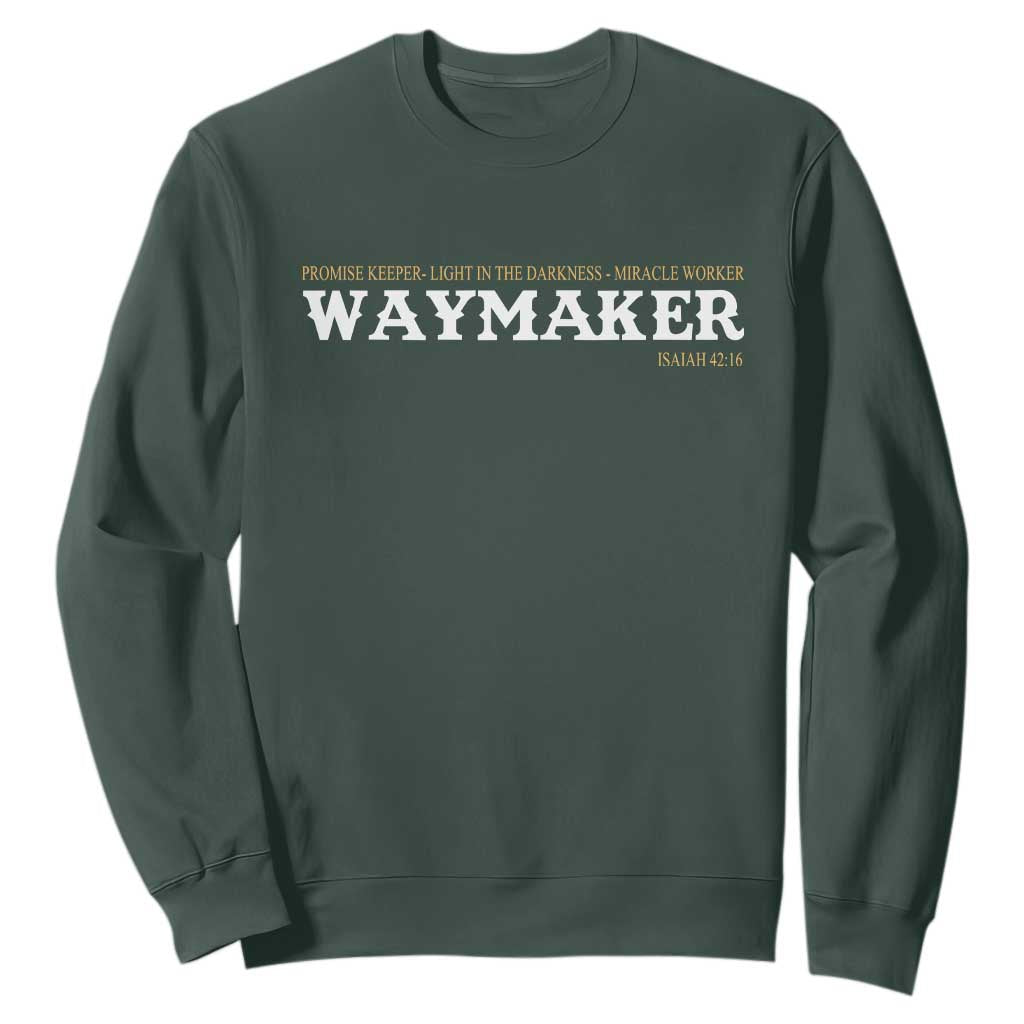 Christian Worship Sweatshirt Isaiah 42:16 Waymaker Promise Keeper Miracle Worker TS10 Dark Forest Green Print Your Wear
