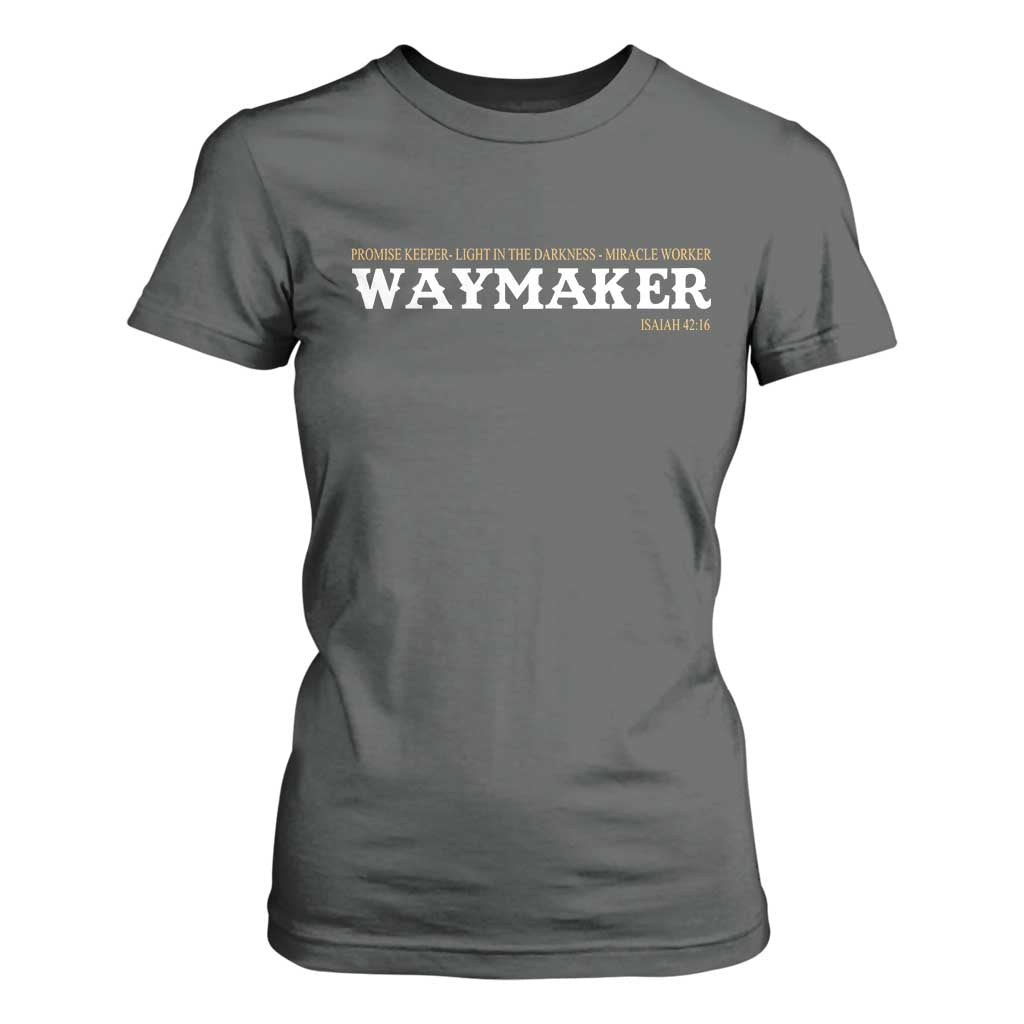 Christian Worship T Shirt For Women Isaiah 42:16 Waymaker Promise Keeper Miracle Worker TS10 Dark Heather Print Your Wear