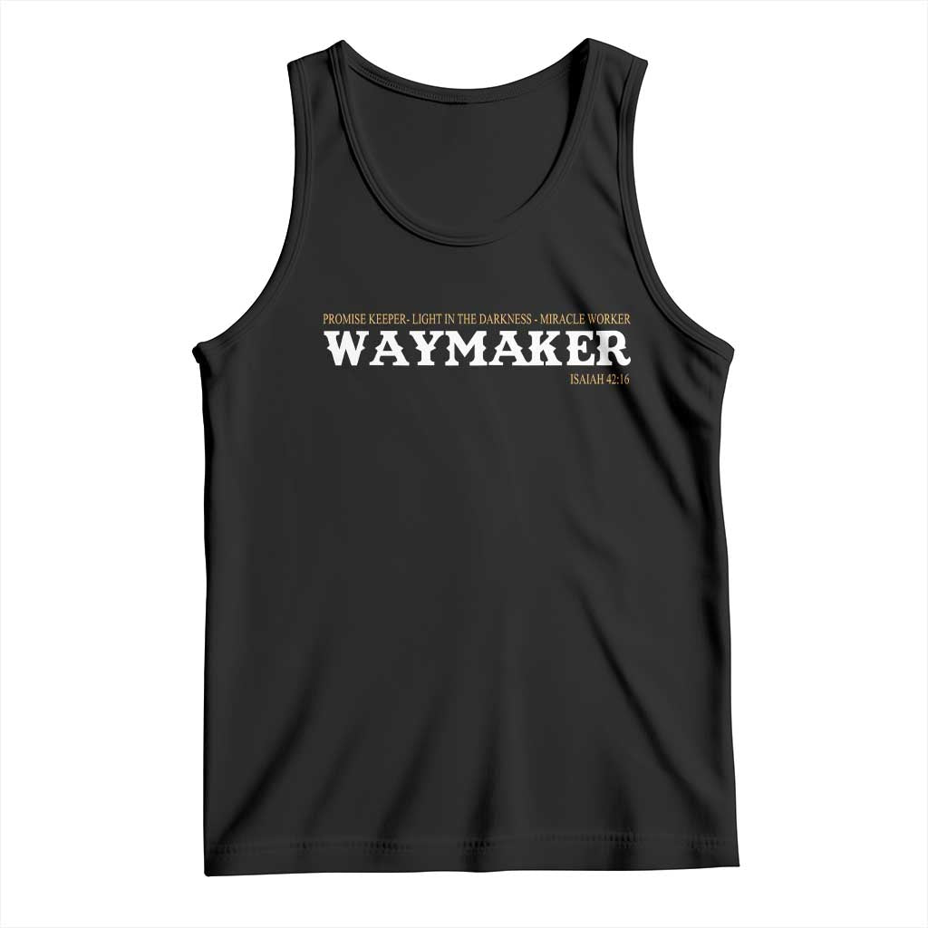 Christian Worship Tank Top Isaiah 42:16 Waymaker Promise Keeper Miracle Worker TS10 Black Print Your Wear