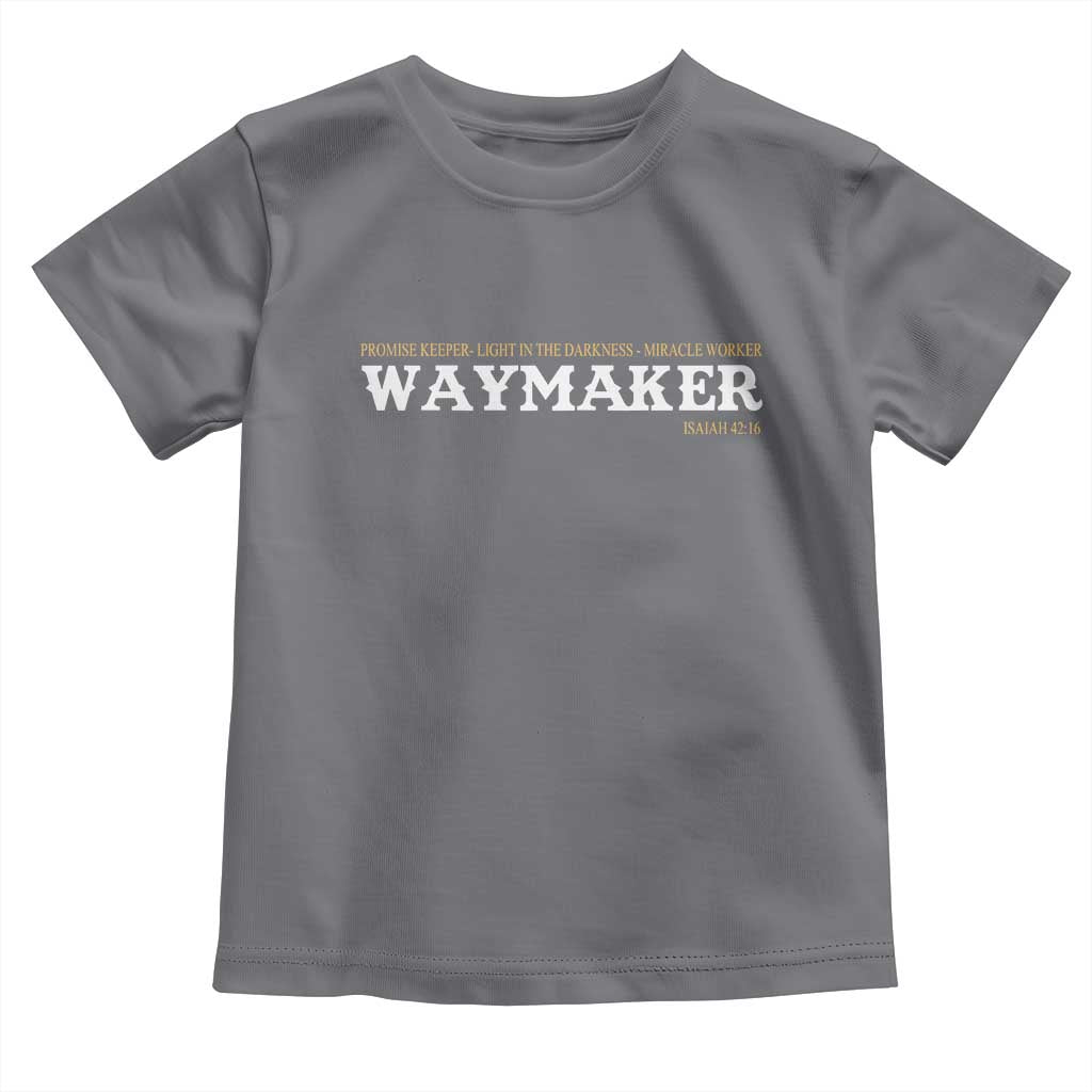 Christian Worship Toddler T Shirt Isaiah 42:16 Waymaker Promise Keeper Miracle Worker TS10 Charcoal Print Your Wear