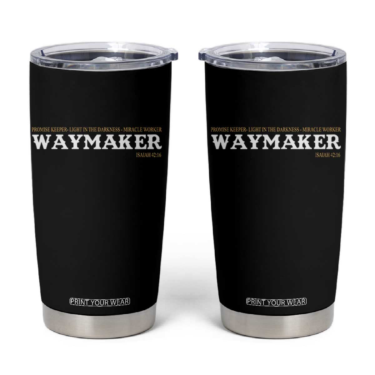Christian Worship Tumbler Cup Isaiah 42:16 Waymaker Promise Keeper Miracle Worker TS10 Black Print Your Wear