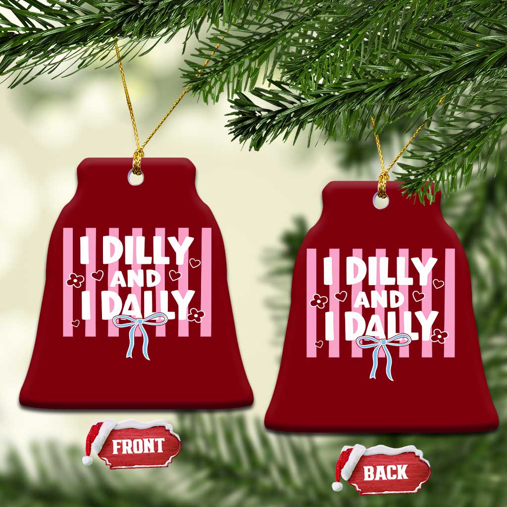 Dilly Dally Ceramic Ornament Trendy Viral Funny Girly TS10 Print Your Wear