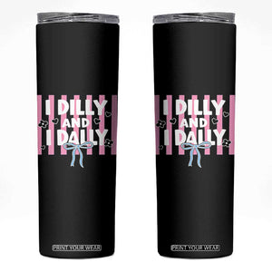 Dilly Dally Skinny Tumbler Trendy Viral Funny Girly TS10 Black Print Your Wear