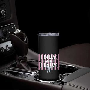 Dilly Dally Skinny Tumbler Trendy Viral Funny Girly TS10 Print Your Wear