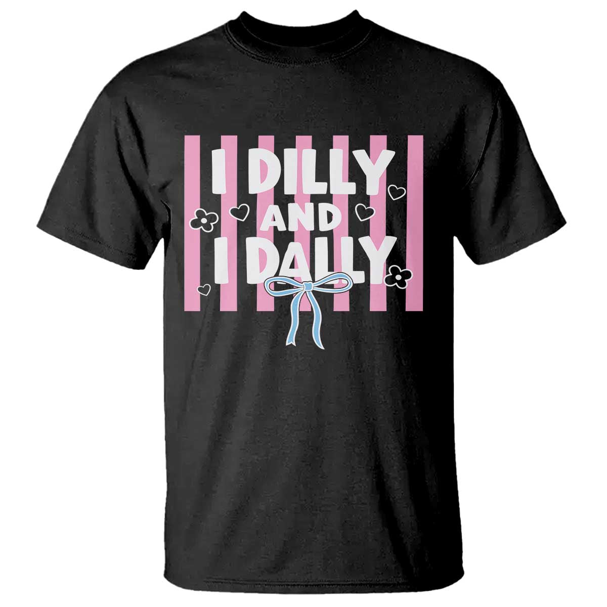Dilly Dally T Shirt Trendy Viral Funny Girly TS10 Black Print Your Wear