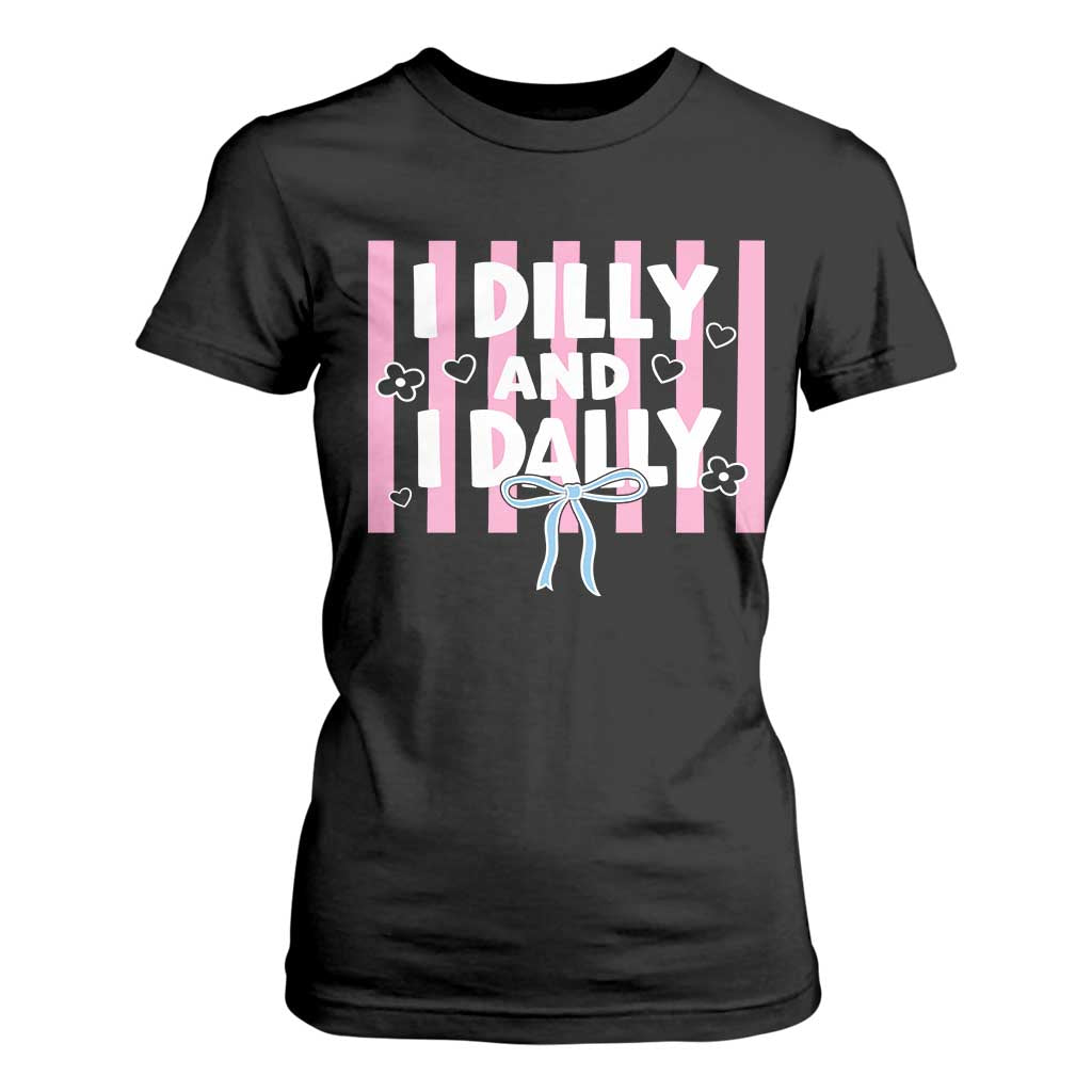 Dilly Dally T Shirt For Women Trendy Viral Funny Girly TS10 Black Print Your Wear