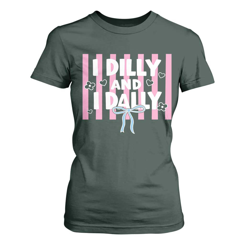 Dilly Dally T Shirt For Women Trendy Viral Funny Girly TS10 Dark Forest Green Print Your Wear