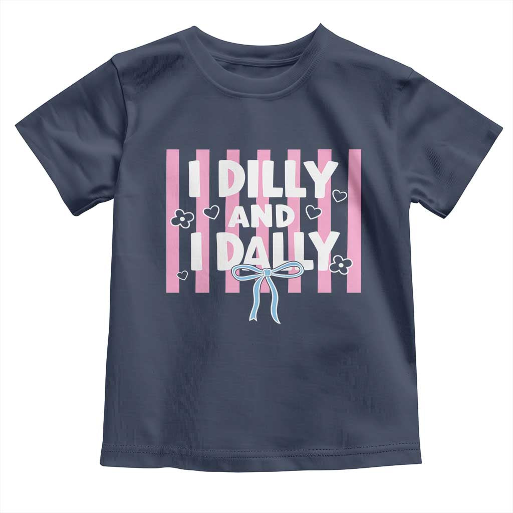 Dilly Dally Toddler T Shirt Trendy Viral Funny Girly TS10 Navy Print Your Wear