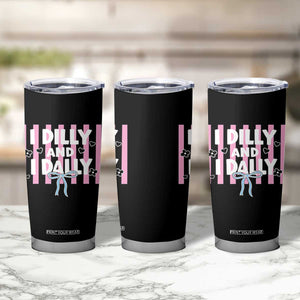 Dilly Dally Tumbler Cup Trendy Viral Funny Girly TS10 Print Your Wear