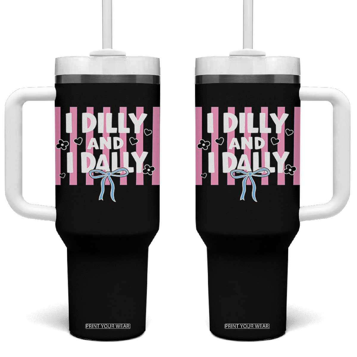 Dilly Dally Tumbler With Handle Trendy Viral Funny Girly TS10 One Size: 40 oz Black Print Your Wear