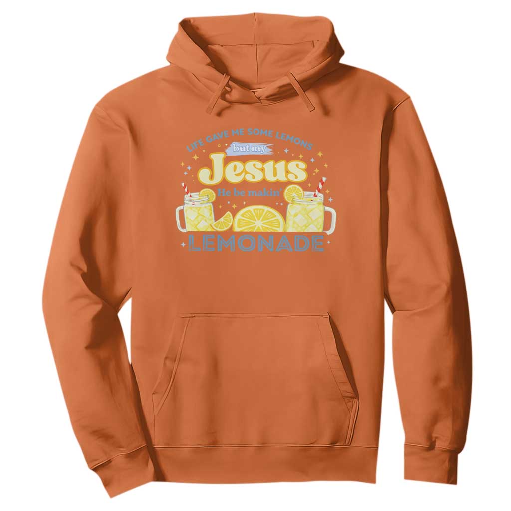 Life Gave Me Some Lemons Hoodie Funny Lemonade Jesus Christian TS10 Orange Print Your Wear