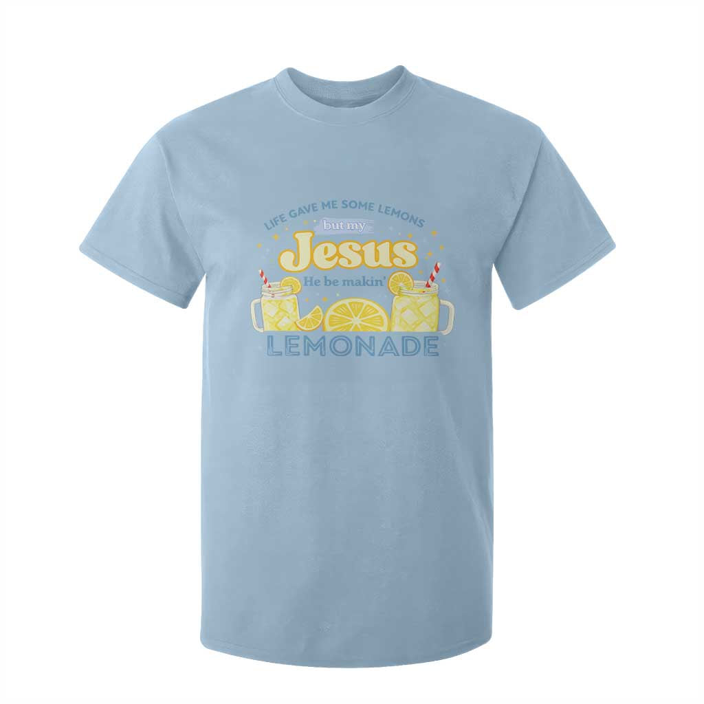 Life Gave Me Some Lemons T Shirt For Kid Funny Lemonade Jesus Christian TS10 Light Blue Print Your Wear