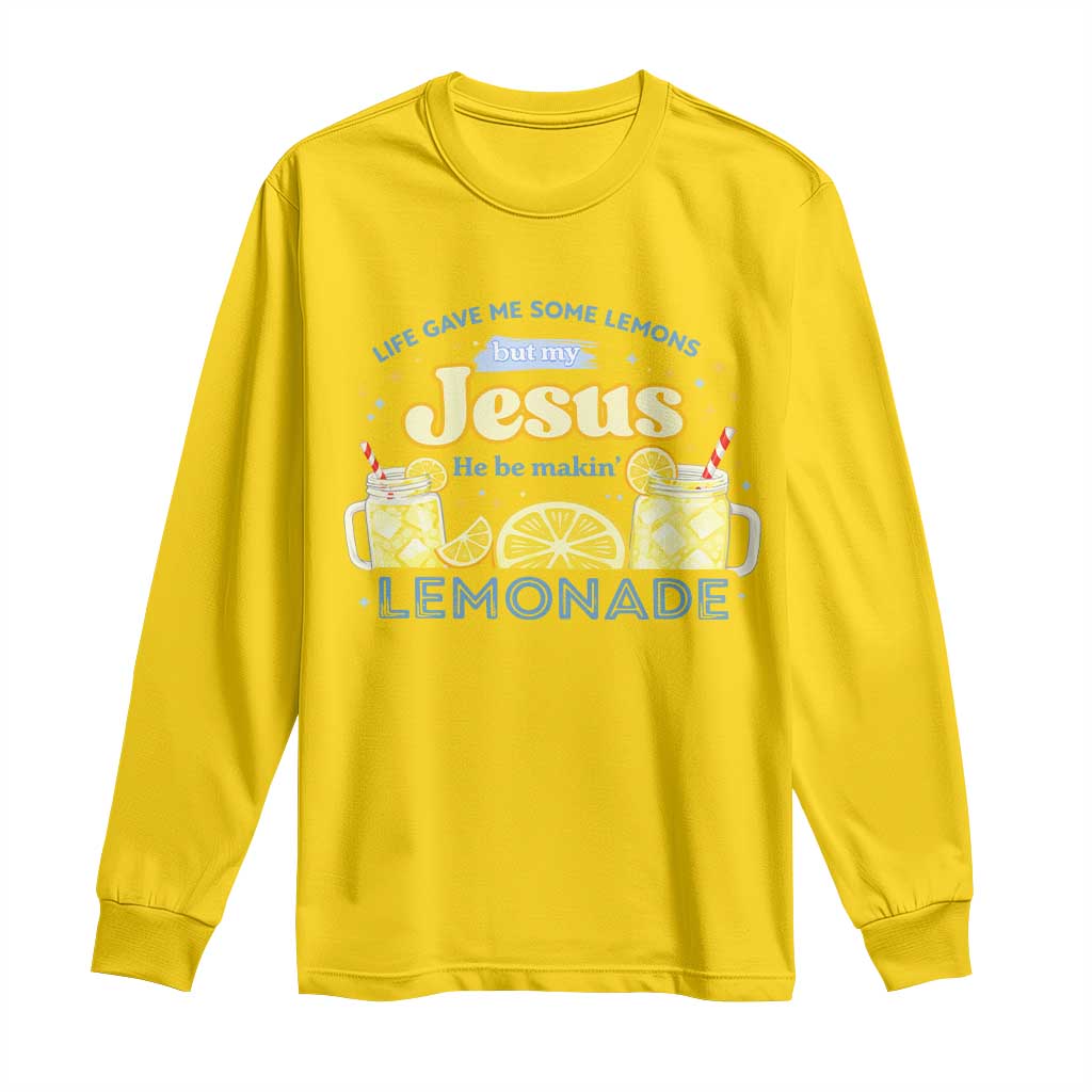 Life Gave Me Some Lemons Long Sleeve Shirt Funny Lemonade Jesus Christian TS10 Daisy Print Your Wear