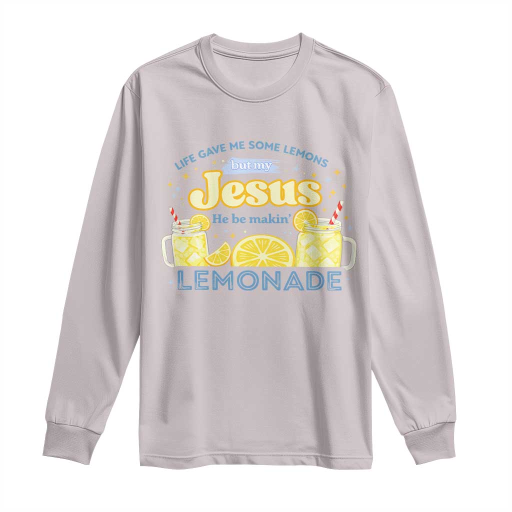 Life Gave Me Some Lemons Long Sleeve Shirt Funny Lemonade Jesus Christian TS10 Ice Gray Print Your Wear