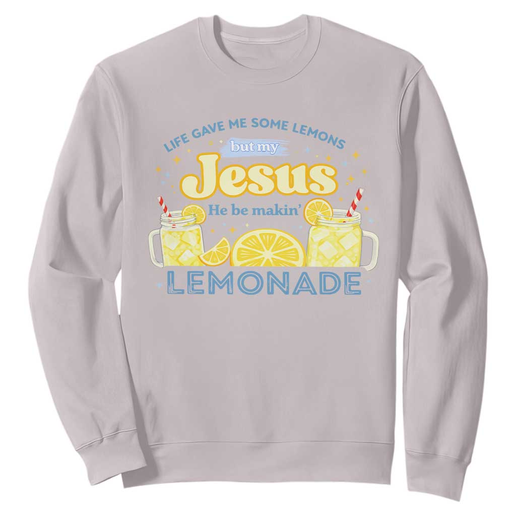 Life Gave Me Some Lemons Sweatshirt Funny Lemonade Jesus Christian TS10 Ice Gray Print Your Wear