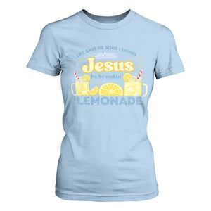 Life Gave Me Some Lemons T Shirt For Women Funny Lemonade Jesus Christian TS10 Light Blue Print Your Wear