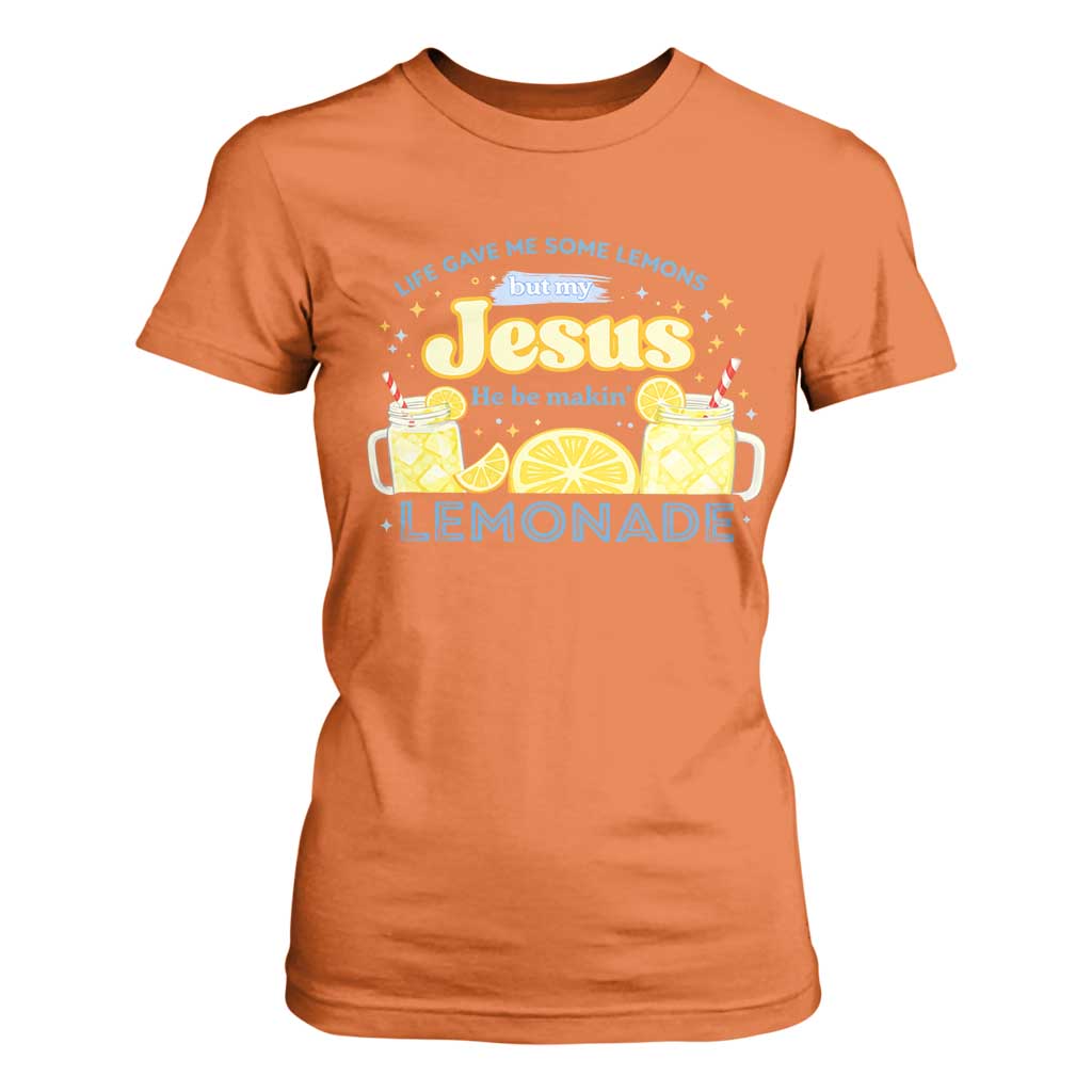 Life Gave Me Some Lemons T Shirt For Women Funny Lemonade Jesus Christian TS10 Orange Print Your Wear