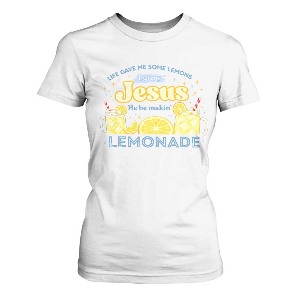 Life Gave Me Some Lemons T Shirt For Women Funny Lemonade Jesus Christian TS10 White Print Your Wear