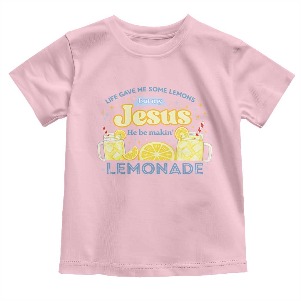 Life Gave Me Some Lemons Toddler T Shirt Funny Lemonade Jesus Christian TS10 Light Pink Print Your Wear