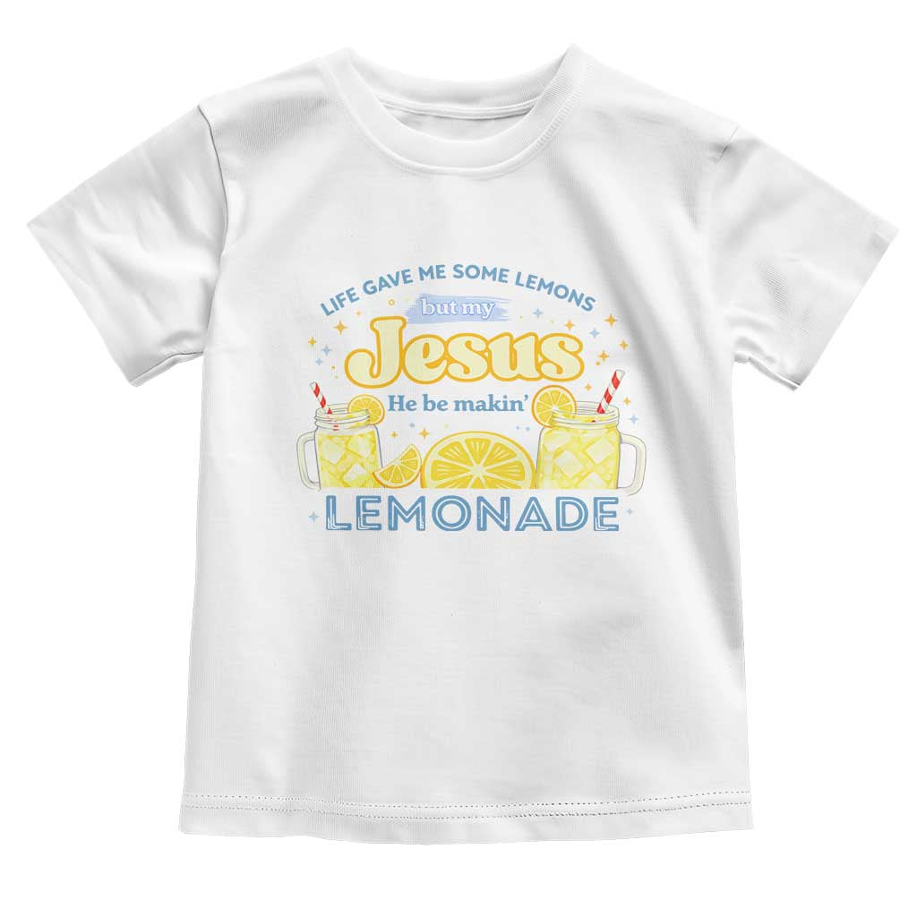 Life Gave Me Some Lemons Toddler T Shirt Funny Lemonade Jesus Christian TS10 White Print Your Wear