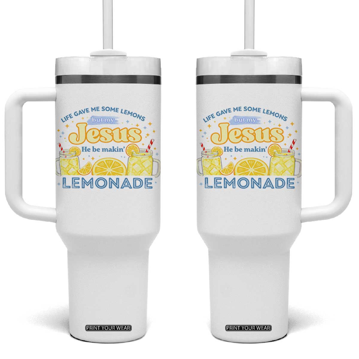 Life Gave Me Some Lemons Tumbler With Handle Funny Lemonade Jesus Christian TS10 One Size: 40 oz White Print Your Wear