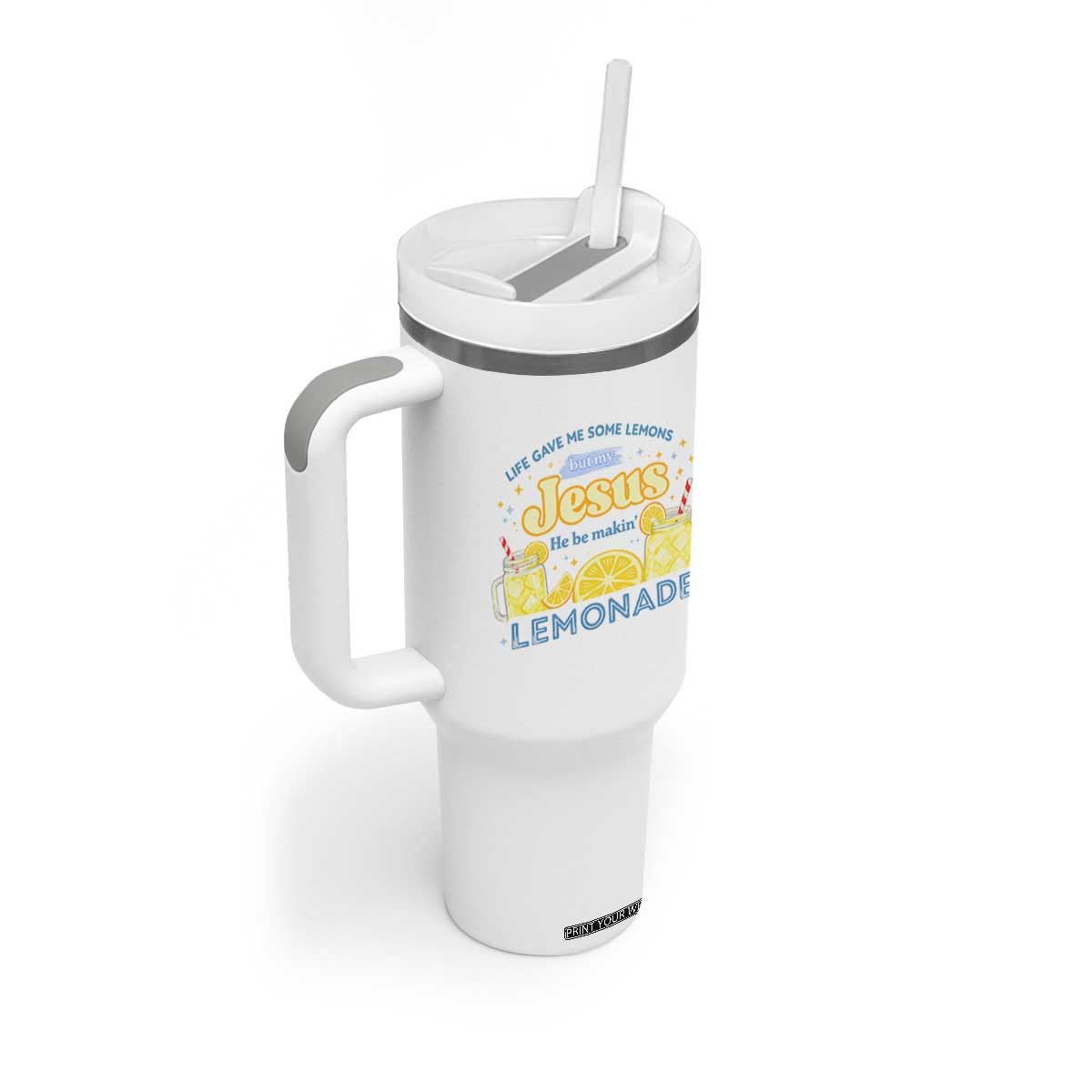 Life Gave Me Some Lemons Tumbler With Handle Funny Lemonade Jesus Christian TS10 Print Your Wear