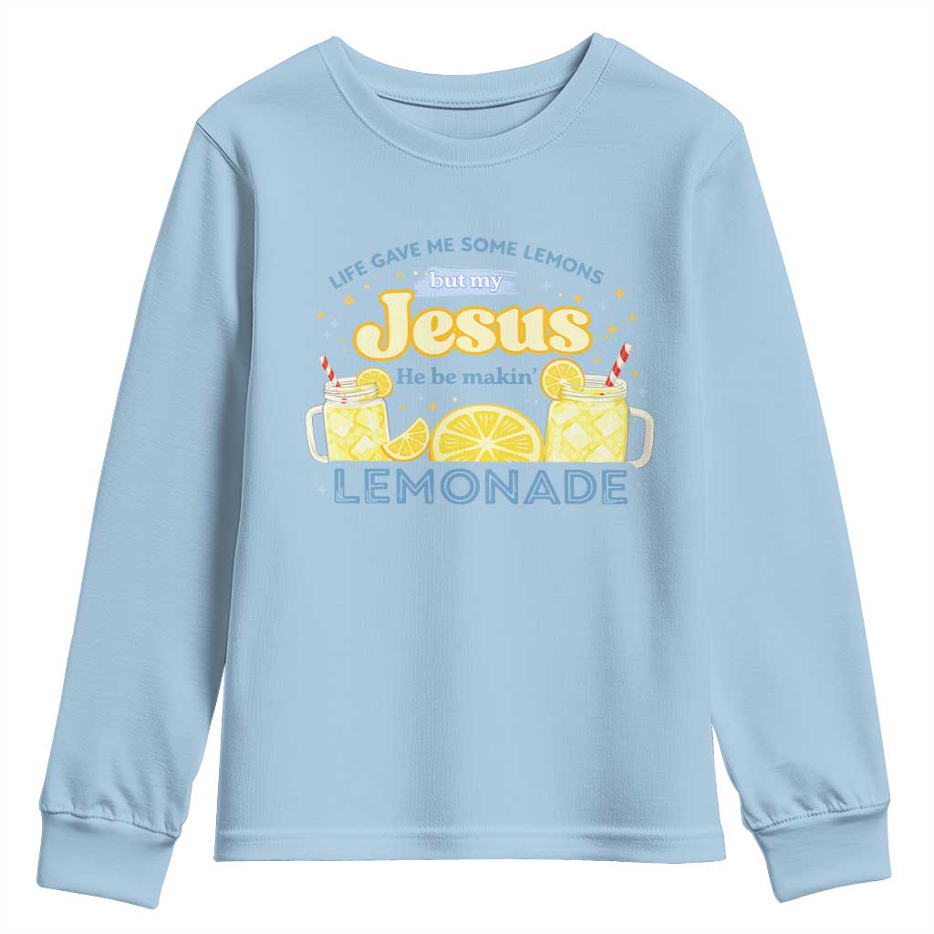 Life Gave Me Some Lemons Youth Sweatshirt Funny Lemonade Jesus Christian TS10 Light Blue Print Your Wear