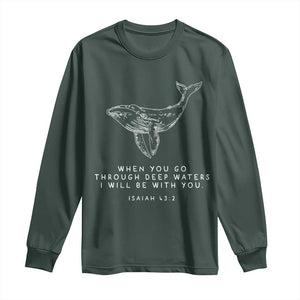 Christian Whale Shark Long Sleeve Shirt Isaiah 43 2 Bible Verse Faith Based TS10 Dark Forest Green Print Your Wear