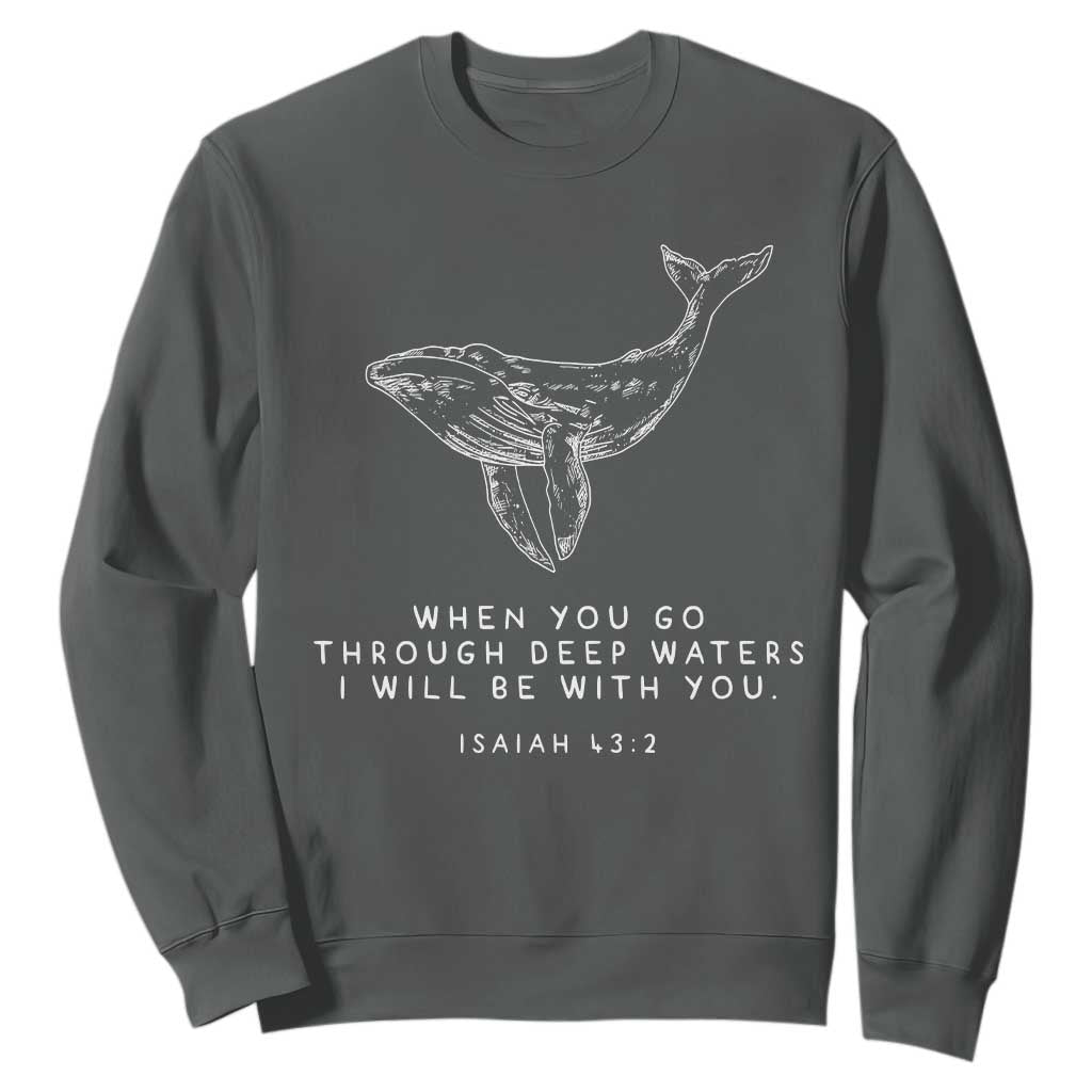 Christian Whale Shark Sweatshirt Isaiah 43 2 Bible Verse Faith Based TS10 Dark Heather Print Your Wear