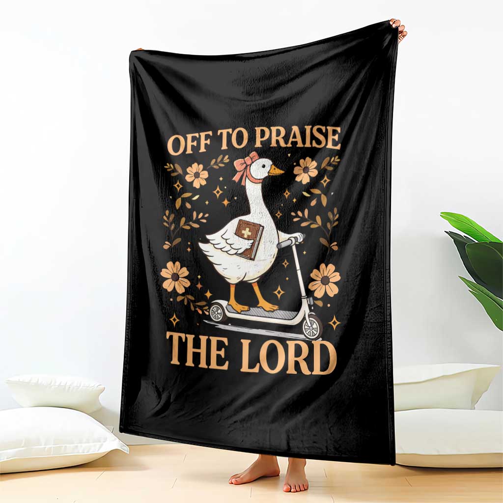 Funny Goose Christian Throw Blanket Off To Praise The Lord Bible Verse Trendy Church TS10 Print Your Wear