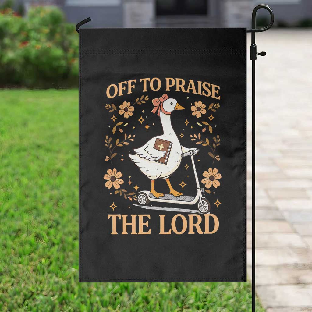 Funny Goose Christian Garden Flag Off To Praise The Lord Bible Verse Trendy Church TS10 Print Your Wear