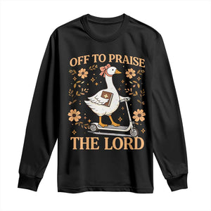 Funny Goose Christian Long Sleeve Shirt Off To Praise The Lord Bible Verse Trendy Church TS10 Black Print Your Wear