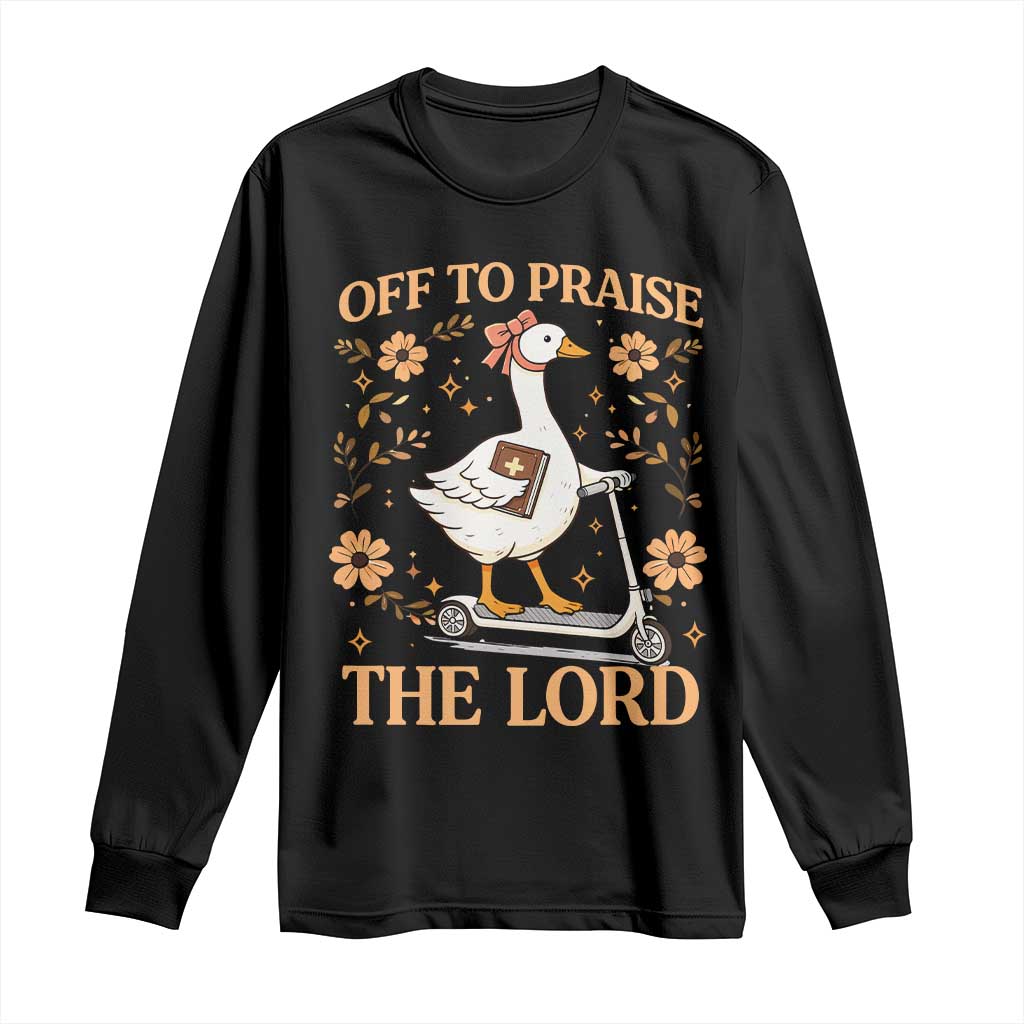 Funny Goose Christian Long Sleeve Shirt Off To Praise The Lord Bible Verse Trendy Church TS10 Black Print Your Wear