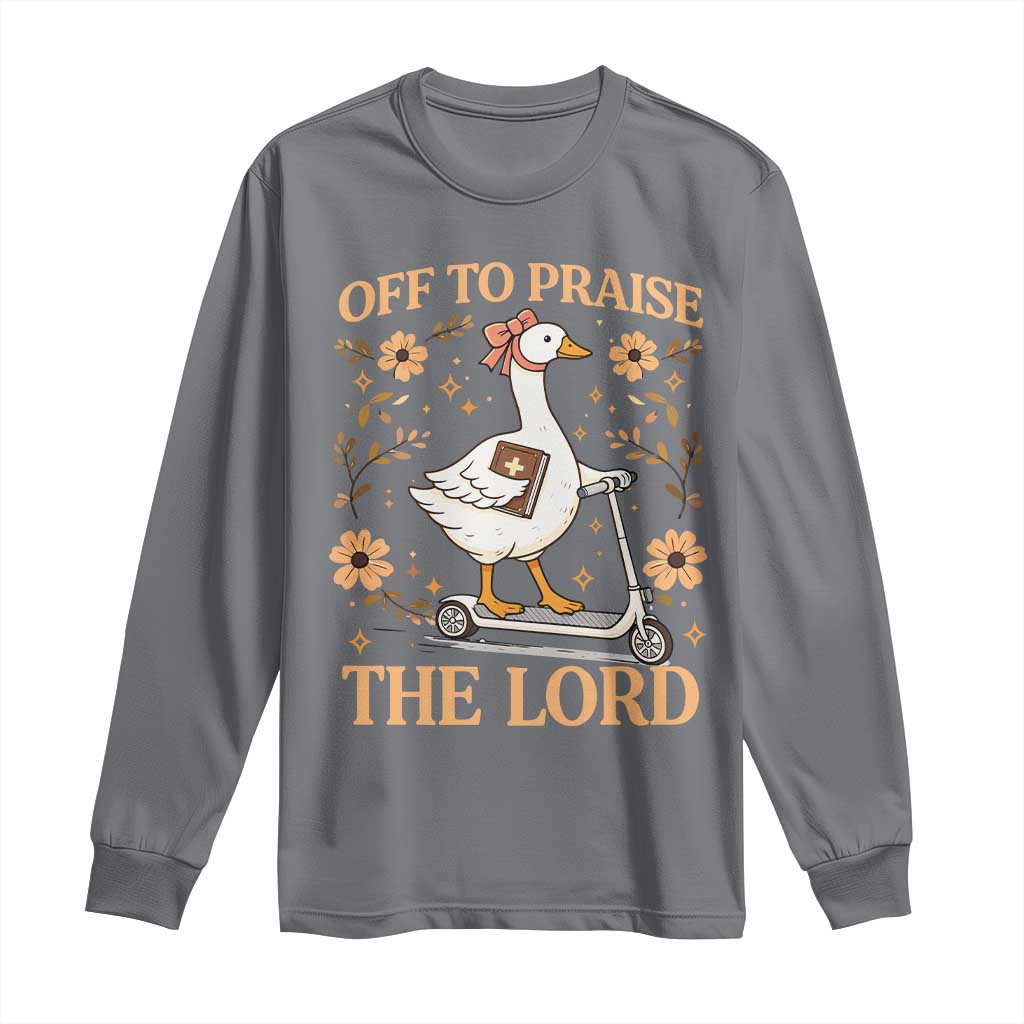 Funny Goose Christian Long Sleeve Shirt Off To Praise The Lord Bible Verse Trendy Church TS10 Charcoal Print Your Wear