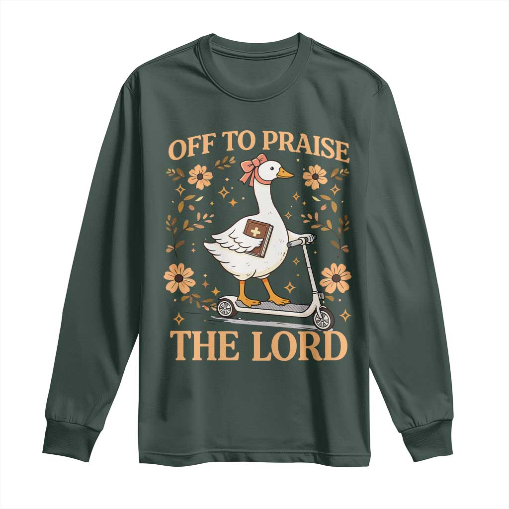 Funny Goose Christian Long Sleeve Shirt Off To Praise The Lord Bible Verse Trendy Church TS10 Dark Forest Green Print Your Wear