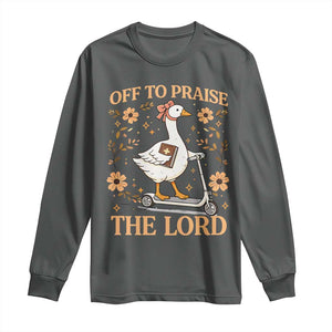 Funny Goose Christian Long Sleeve Shirt Off To Praise The Lord Bible Verse Trendy Church TS10 Dark Heather Print Your Wear