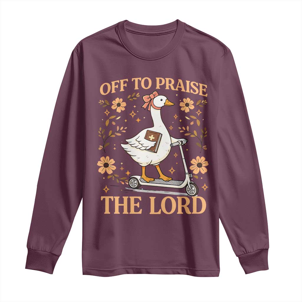 Funny Goose Christian Long Sleeve Shirt Off To Praise The Lord Bible Verse Trendy Church TS10 Maroon Print Your Wear