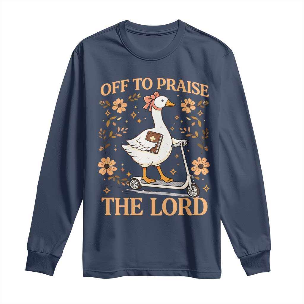 Funny Goose Christian Long Sleeve Shirt Off To Praise The Lord Bible Verse Trendy Church TS10 Navy Print Your Wear