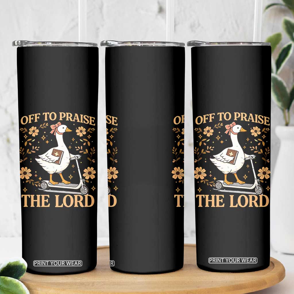 Funny Goose Christian Skinny Tumbler Off To Praise The Lord Bible Verse Trendy Church TS10 Print Your Wear