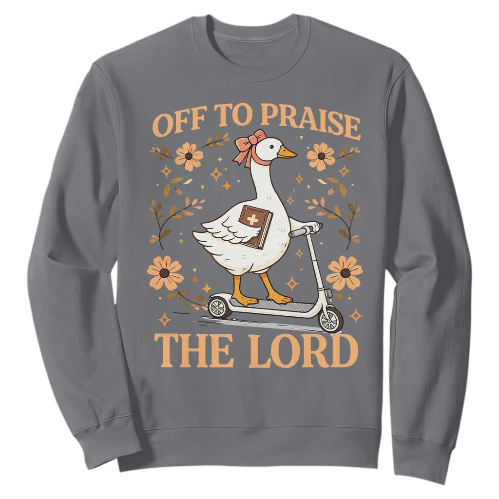 Funny Goose Christian Sweatshirt Off To Praise The Lord Bible Verse Trendy Church TS10 Charcoal Print Your Wear