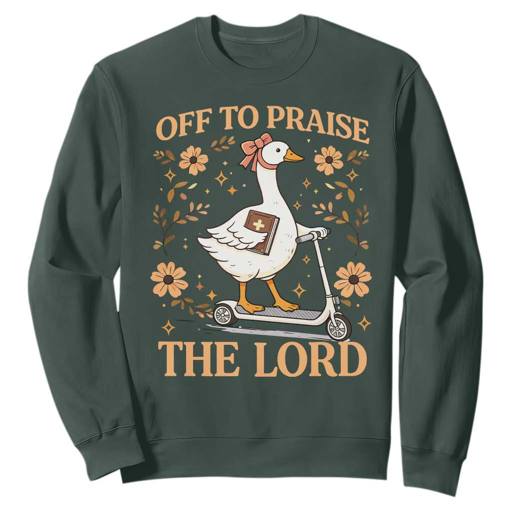 Funny Goose Christian Sweatshirt Off To Praise The Lord Bible Verse Trendy Church TS10 Dark Forest Green Print Your Wear