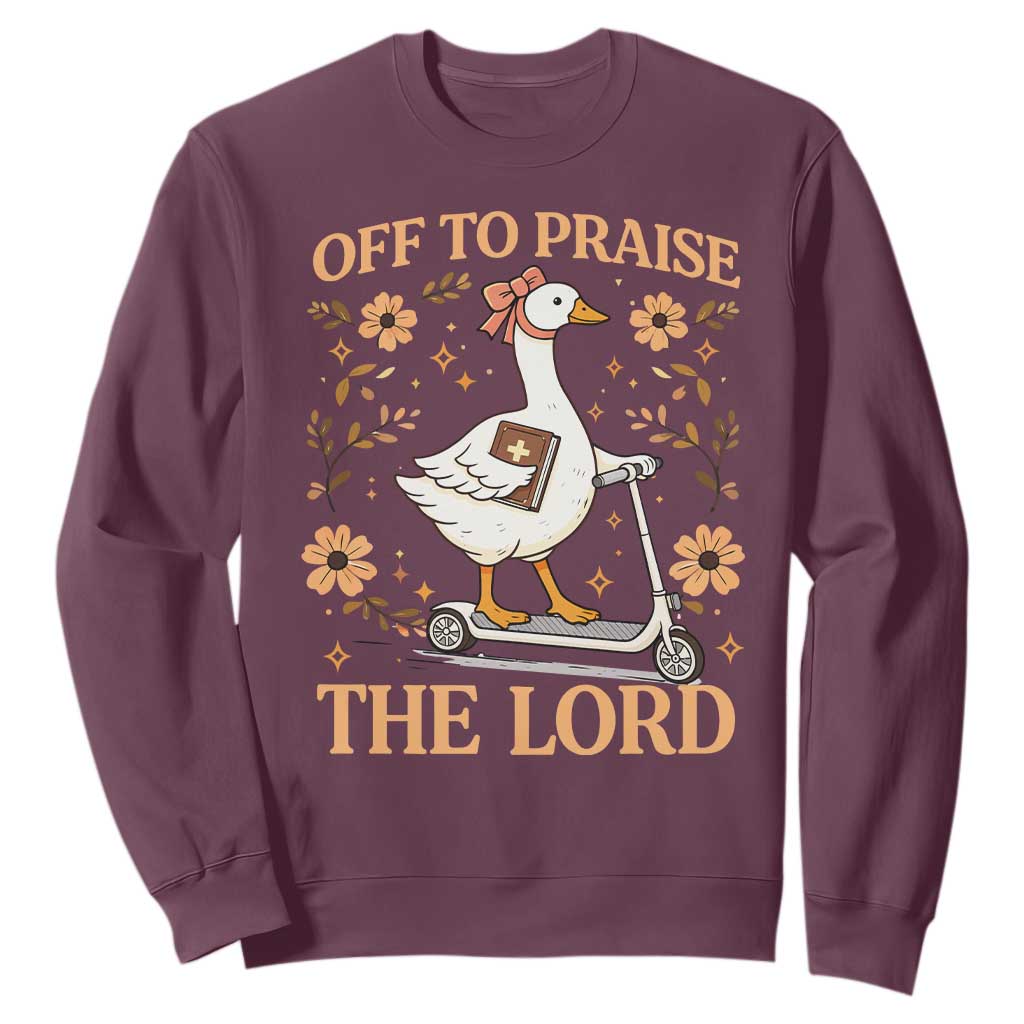 Funny Goose Christian Sweatshirt Off To Praise The Lord Bible Verse Trendy Church TS10 Maroon Print Your Wear